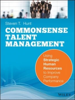 Image of Commonsense Talent Management by Steven T. Hunt Book