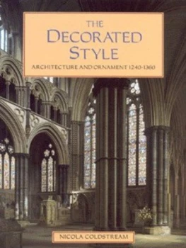 Image of The Decorated Style by Nicola Coldstream Paperback