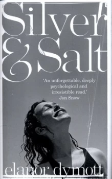 Image of Silver and Salt by Elanor Dymott Hardback