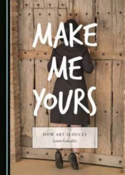 Image of Make Me Yours by Laura Gonzalez Hardback
