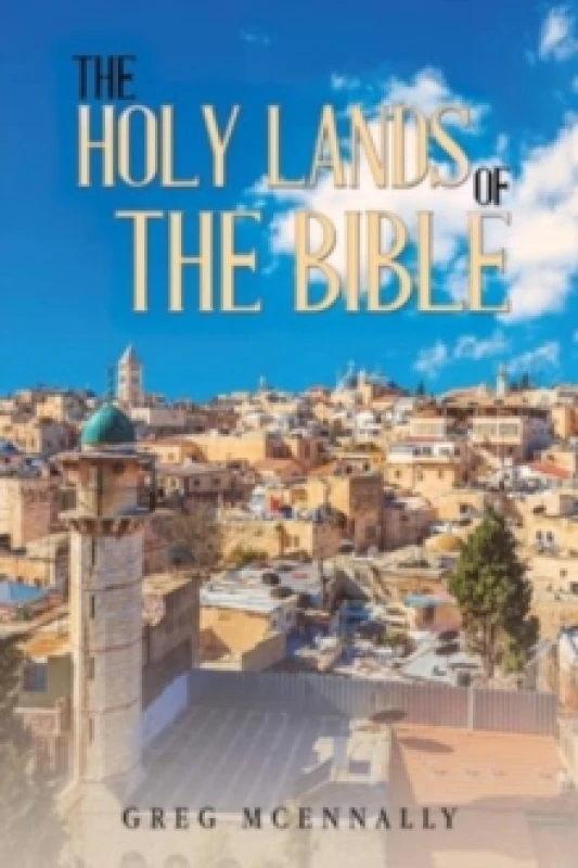 Image of The Holy Lands of the Bible. Paperback. By Greg McEnnally Books