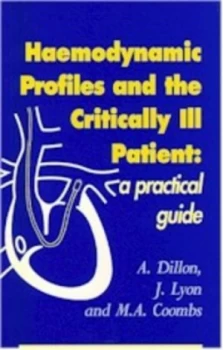 Image of Haemodynamic Profiles and the Critically Ill Patient by M.A. Coombs Hardback