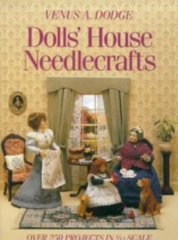 Image of Dolls House Needlecrafts by Venus Dodge Hardback