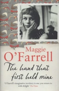 Image of The Hand That First Held Mine by Maggie O Farrell Hardback