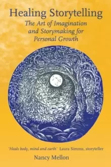 Image of Healing Storytelling : The Art of Imagination and Storymaking for Personal Growth