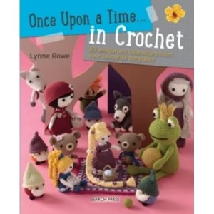 Image of Once Upon a Time... in Crochet (UK) : 30 Amigurumi Characters from Your Favourite Fairytales