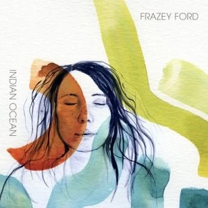 Image of Indian Ocean by Frazey Ford CD Album
