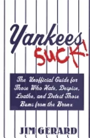 Image of yankees suck the unofficial guide for fans who hate despise loath and detes