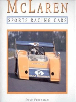 Image of Mclaren Sports Racing Cars by Dave Friedman Hardback
