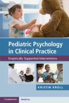 Image of Pediatric Psychology in Clinical Practice : Empirically Supported Interventions