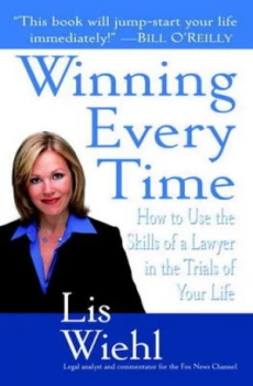 Image of Winning Every Time by Lis W Wiehl Book