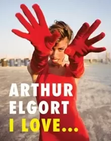 Image of Arthur Elgort: I Love...
