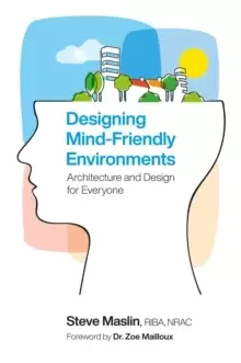 Image of Designing Mind-Friendly Environments : Architecture and Design for Everyone