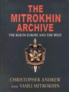 Image of The Mitrokhin Archive by Christopher M Andrew and Vasili Mitrokhin Hardback