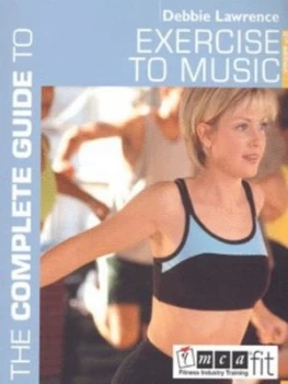 Image of The Complete Guide to Exercise to Music by Debbie Lawrence Paperback