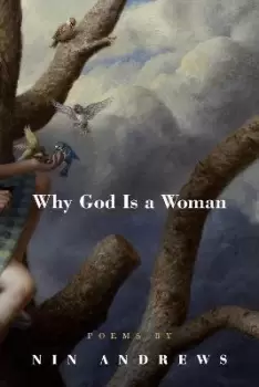 Image of Why God Is a Woman by Nin Andrews