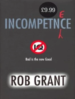 Image of Incompetence by Rob Grant Hardback