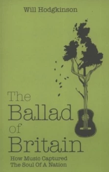 Image of The Ballad of Britain by Will Hodgkinson Paperback