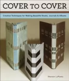 Image of Cover To Cover 20th Anniversary Edition : Creative Techniques For Making Beautiful Books, Journals & Albums