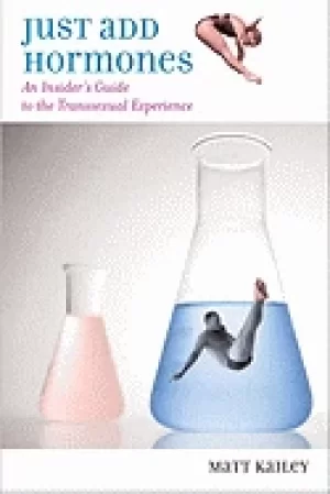 Image of just add hormones an insiders guide to the transsexual experience