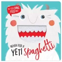 Image of Never Feed a Yeti Spaghetti