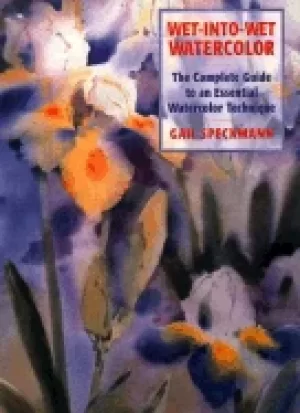 Image of wet into wet watercolor the complete guide to an essential watercolor techn