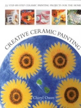 Image of Creative Ceramic Painting by Cheryl Owen Hardback