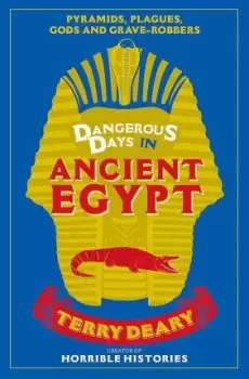 Image of Dangerous Days in Ancient Egypt by Terry Deary