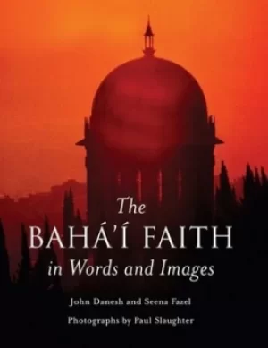 Image of The Bah Faith in words and images by John Danesh