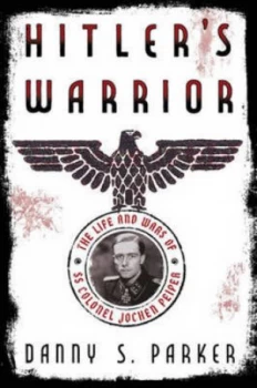 Image of Hitlers Warrior by Danny S. Parker Hardback