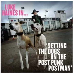 Image of Luke Haines In Setting the Dogs On the Post-punk Postman by Luke Haines CD Album