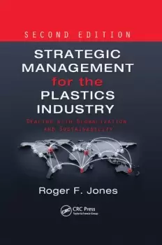 Image of Strategic Management for the Plastics IndustryDealing with Globalization and Sustainability Second Edition