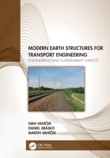 Image of Modern Earth Structures for Transport Engineering : Engineering and Sustainability Aspects