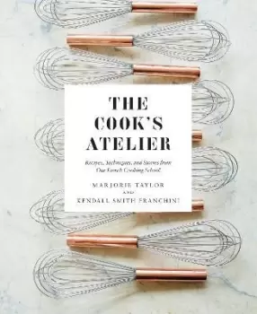 Image of The Cook's Atelier by Marjorie Taylor