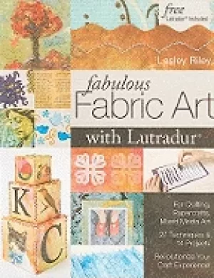 Image of fabulous fabric art with lutradur for quilting papercrafts mixed media art