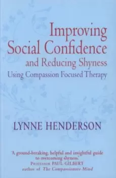 Image of Improving social confidence and reducing shyness using compassion focused therapy by Lynne Henderson