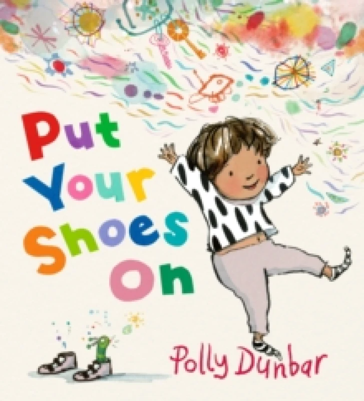 Image of Put Your Shoes On : An empathetic tale that encourages patience and offers a relatable glimpse into the inner workings of a childs imagination, perfec