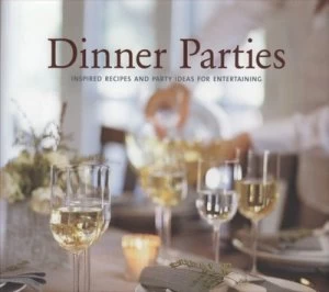 Image of Dinner Parties by Georgeanne Brennan and Stephen Siegelman and Chuck Williams and Keller and Keller Hardback