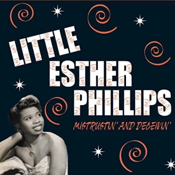 Image of Little Esther Phillips - Mistrustin' and Deceivin' CD
