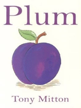 Image of Plum by Tony Mitton and Peter Bailey Book