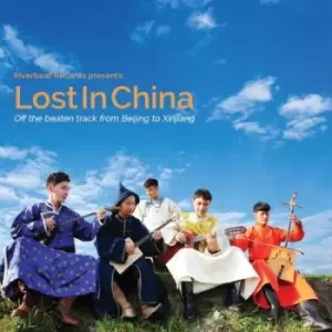 Riverboat Records Presents Lost in China Off the Beaten Track from Beijing to Xinjiang by Various Artists CD Album