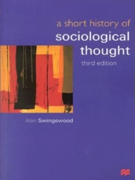 Image of A Short History of Sociological Thought by Alan Swingewood Paperback