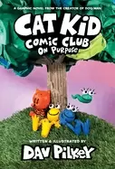 Image of cat kid comic club 3 a graphic novel from the creator of dog man