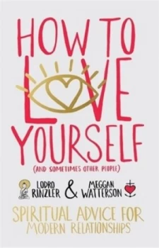 Image of How to Love Yourself and Sometimes Other People by Lodro Rinzler Paperback