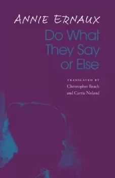 Image of Do What They Say or Else by Annie Ernaux