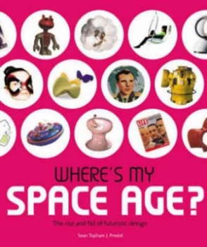 Image of Wheres My Space Age by Sean Topham Paperback