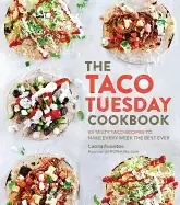 Image of taco tuesday cookbook 52 tasty taco recipes to make every week the best eve