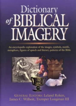 Image of Dictionary of Biblical Imagery by Leland Ryken and James C Wilhoit and Tremper Longman Hardback