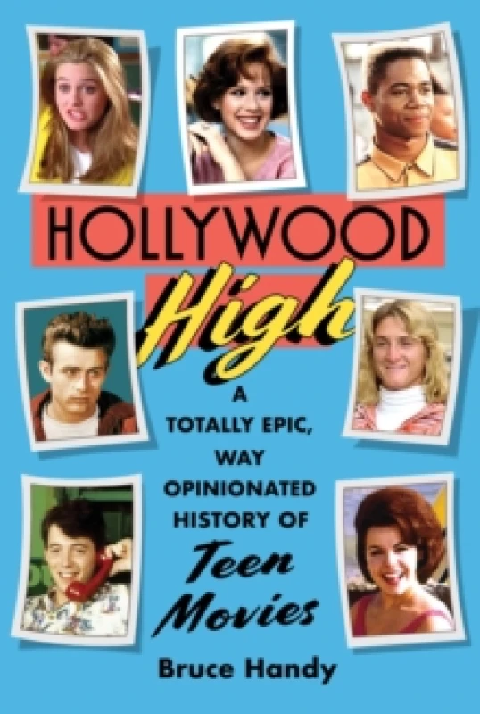 Image of Hollywood High : A Totally Epic, Way Opinionated History of Teen Movies Hardback