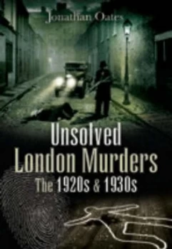 Image of Unsolved London Murders by Jonathan Oates Hardback